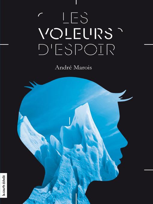 Title details for Les voleurs d'espoir by André Marois - Available